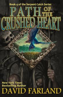 Path of the Crushed Heart: Book Four of the Serpent Catch Series Read online
