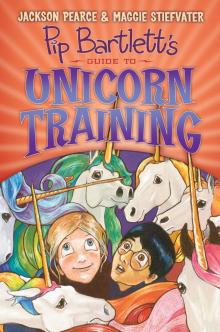 Pip Bartlett's Guide to Unicorn Training Read online