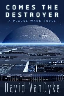 Plague Wars 06: Comes the Destroyer Read online