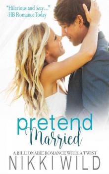 Pretend Married (A Billionaire Love Story)