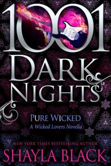 Pure Wicked: A Wicked Lovers Novella (1001 Dark Nights) Read online