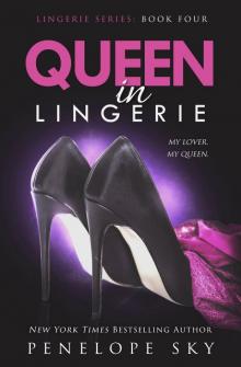 Queen in Lingerie: Lingerie #4 Read online