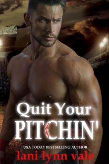 Quit Your Pitchin' Read online