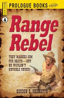 Range Rebel (Prologue Western) Read online