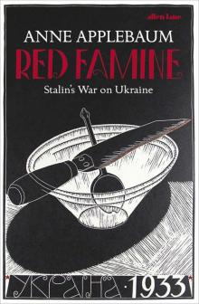 Red Famine: Stalin's War on Ukraine Read online