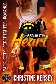 Rescue My Heart: Park City Firefighter Romance Read online