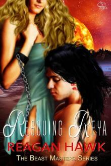 Rescuing Reya (The Beast Masters Series)