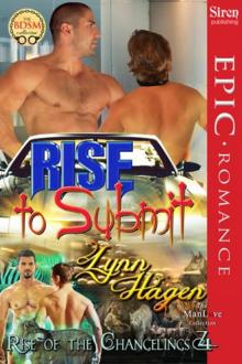 Rise to Submit [Rise of the Changelings, Book 4] (Siren Publishing Epic Romance, ManLove)