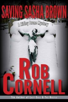 Rob Cornell - Ridley Brone 03 - Saving Sasha Brown Read online