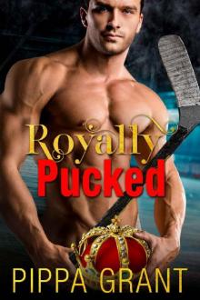 Royally Pucked: A Royal / Hockey / Accidental Pregnancy Romantic Comedy