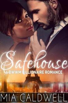 SAFEHOUSE (A BWWM BILLIONAIRE ROMANCE) Read online
