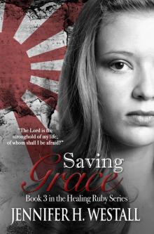 Saving Grace: A Novel (Healing Ruby Book 3) Read online