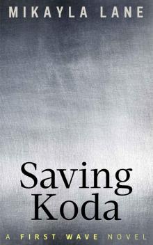 Saving Koda (First Wave Book 9) Read online