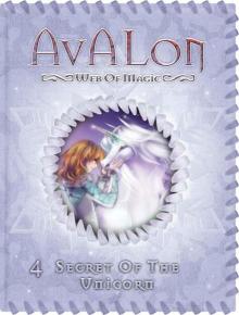 Secret of the Unicorn (Avalon: Web of Magic #4) Read online