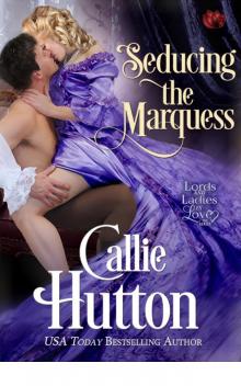 Seducing the Marquess (Lords and Ladies in Love) Read online