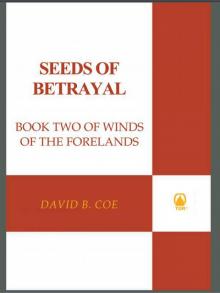 Seeds of Betrayal: Book 2 of the Winds of the Forelands Tetralogy Read online