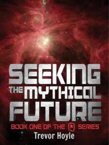 Seeking the Mythical Future Read online