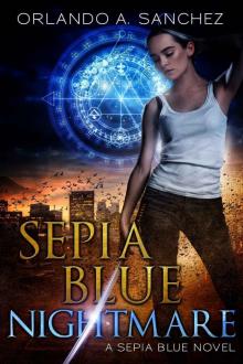 Sepia Blue- Nightmare: A Sepia Blue Novel- Book 3 Read online