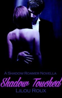 Shadow Touched (Shadow Roamer #1) Read online