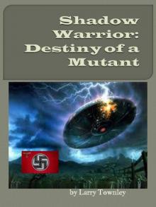 Shadow Warrior: Destiny of a Mutant Read online
