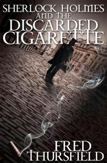 Sherlock Holmes and the Discarded Cigarette Read online
