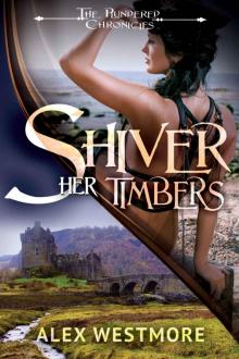 Shiver Her Timbers: The Plundered Chronicles Read online