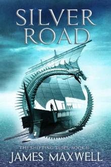 Silver Road (The Shifting Tides Book 2) Read online