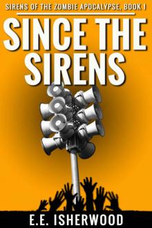 Sirens of the Zombie Apocalypse (Book 1): Since the Sirens Read online
