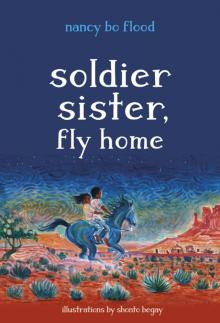 Soldier Sister, Fly Home Read online