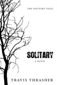 Solitary: A Novel Read online