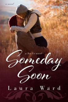 Someday Soon (the Not Yet series Book 3)