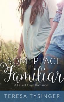 Someplace Familiar (Laurel Cove Romance Book 1) Read online