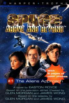 Space Above and Beyond - #1 The Aliens Approach - Easton Royce Read online