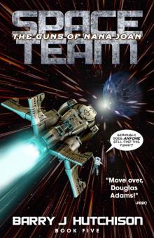 Space Team: The Guns of Nana Joan Read online