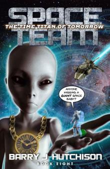 Space Team: The Time Titan of Tomorrow Read online