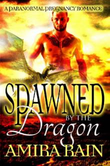 Spawned By The Dragon: A Paranormal Pregnancy Romance Read online