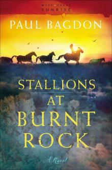 Stallions at Burnt Rock (West Texas Sunrise Book #1): A Novel Read online