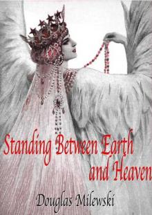 Standing Between Earth and Heaven Read online