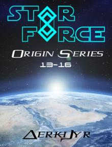 Star Force: Origin Series Box Set (13-16) Read online