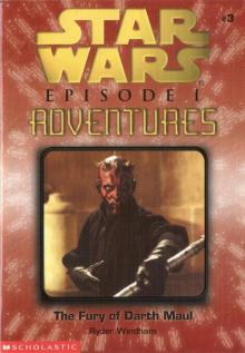 Star Wars - Episode I Adventures 003 - The Fury of Darth Maul Read online