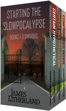 Starting the Slowpocalypse (Books 1-3 Omnibus) Read online