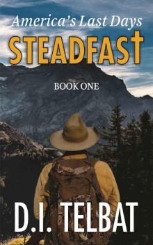 STEADFAST Book One: America's Last Days (The Steadfast Series 1) Read online