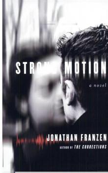 Strong Motion: A Novel Read online