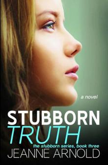 Stubborn Truth (The Stubborn Series Book 3)