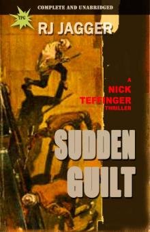 Sudden Guilt (A Nick Teffinger Thriller / Read in Any Order) Read online