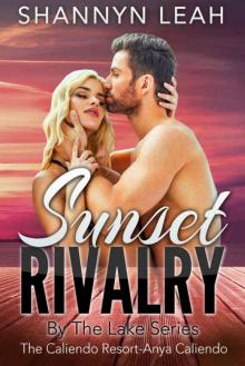 Sunset Rivalry: The Caliendo Resort (By The Lake: The Caliendo Resort Book 2) Read online