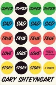 Super Sad True Love Story: A Novel Read online