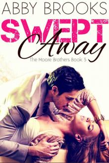 Swept Away: A Small Town Romance (The Moore Brothers Book 3) Read online