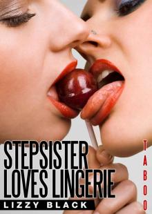Taboo: Stepsister Loves Lingerie (Stepsister Romance, Forbidden Taboo, Lesbian Erotica Book 4)
