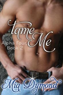 Tame Me (Alpha Four, Book 2) Read online